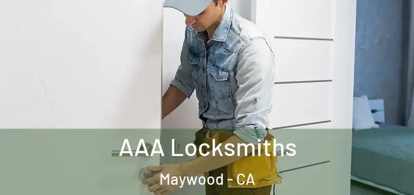  AAA Locksmiths Maywood - CA