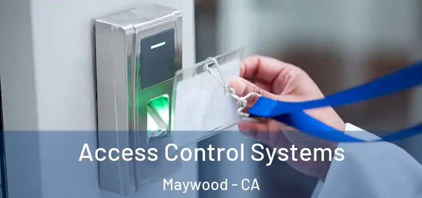  Access Control Systems Maywood - CA