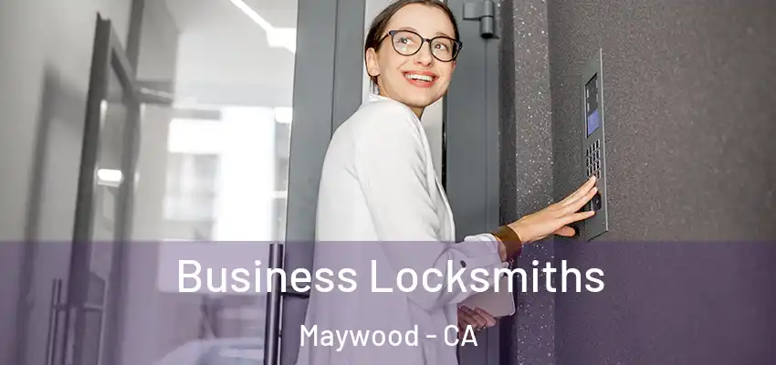  Business Locksmiths Maywood - CA