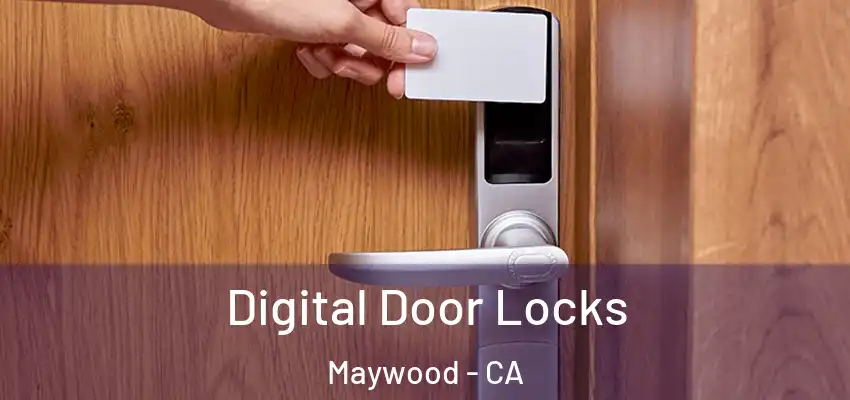 Digital Door Locks Maywood - CA