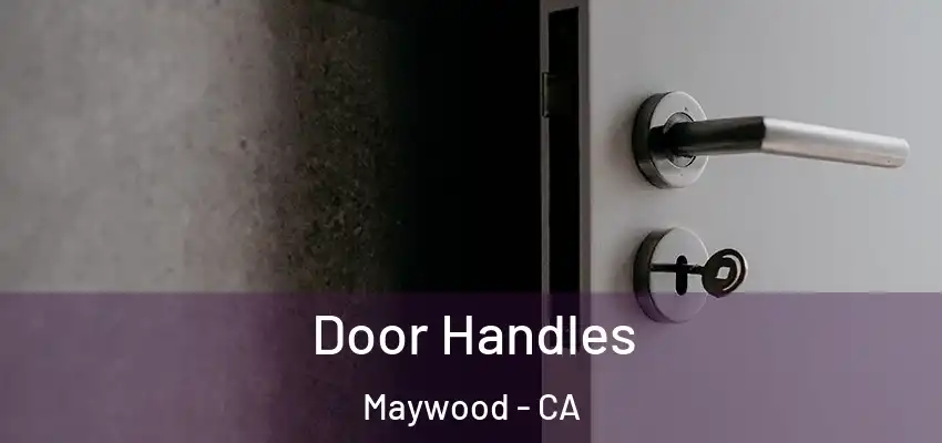 Door Handles Maywood - CA