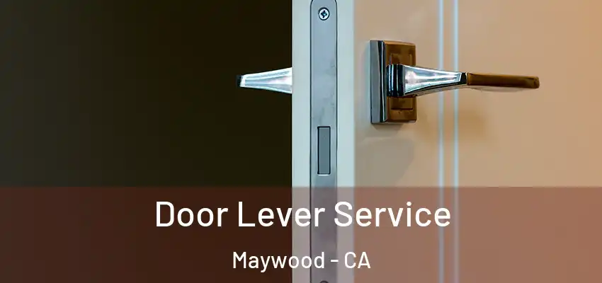 Door Lever Service Maywood - CA
