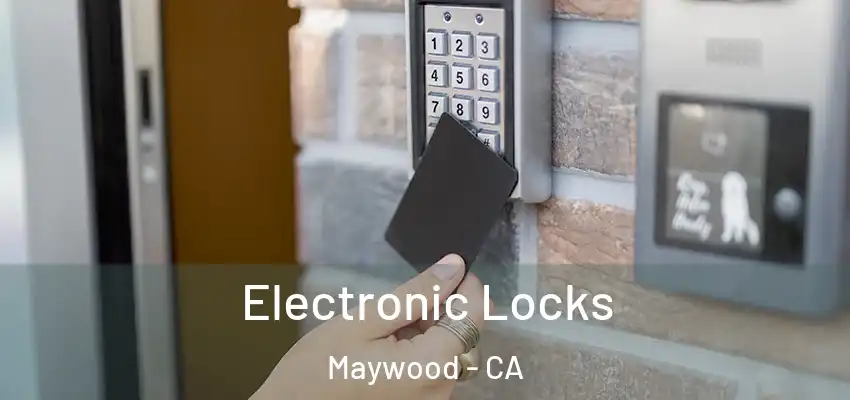  Electronic Locks Maywood - CA
