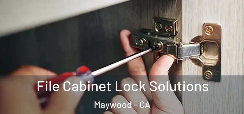 File Cabinet Lock Solutions Maywood - CA