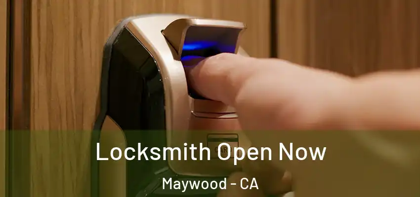  Locksmith Open Now Maywood - CA