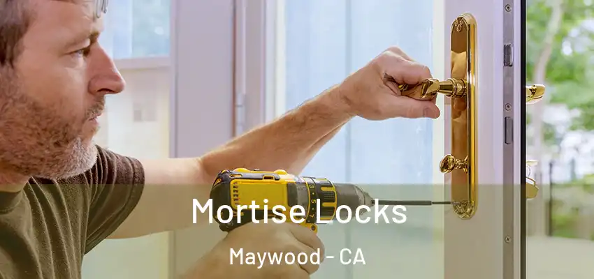  Mortise Locks Maywood - CA