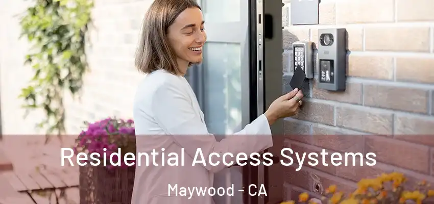 Residential Access Systems Maywood - CA