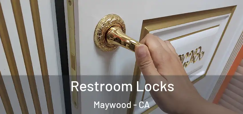  Restroom Locks Maywood - CA