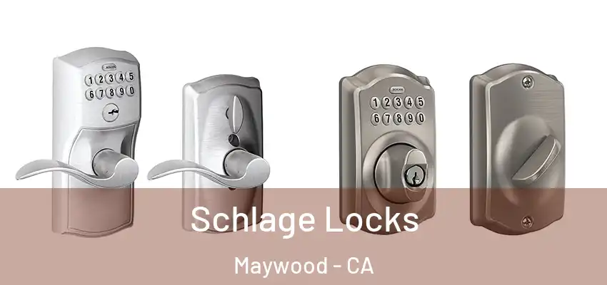 Schlage Locks Maywood - CA
