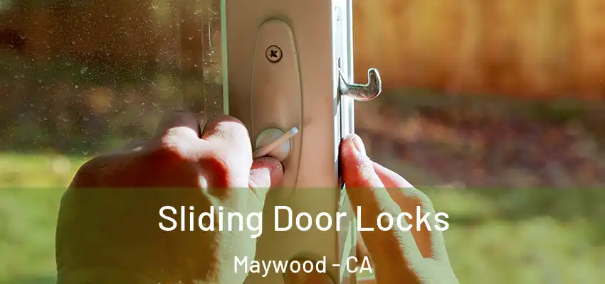 Sliding Door Locks Maywood - CA