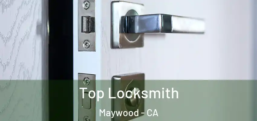  Top Locksmith Maywood - CA
