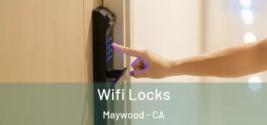  Wifi Locks Maywood - CA